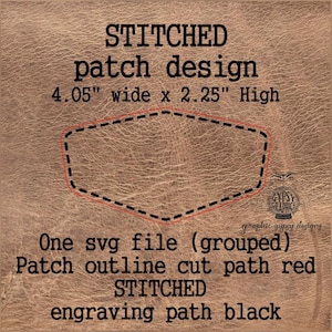 May include: A digital design for a stitched patch, featuring a red outline and black engraving path. The design is 4.05 inches wide and 2.25 inches high. The text includes "STITCHED patch design" and "One svg file (grouped)".
