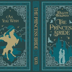 May include: A teal and gold book cover design for "The Princess Bride" by William Goldman. The cover features illustrations of a knight on horseback, a castle, and silhouettes of a couple. The title and author's name are displayed in elegant fonts.