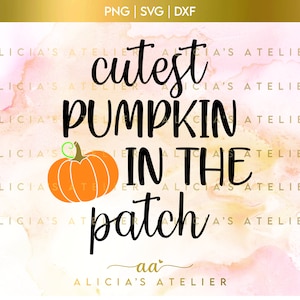 Cutest Pumpkin In The Patch SVG, Baby's First Halloween, Halloween, Thanksgiving - Instant Download (svg, png, dxf)