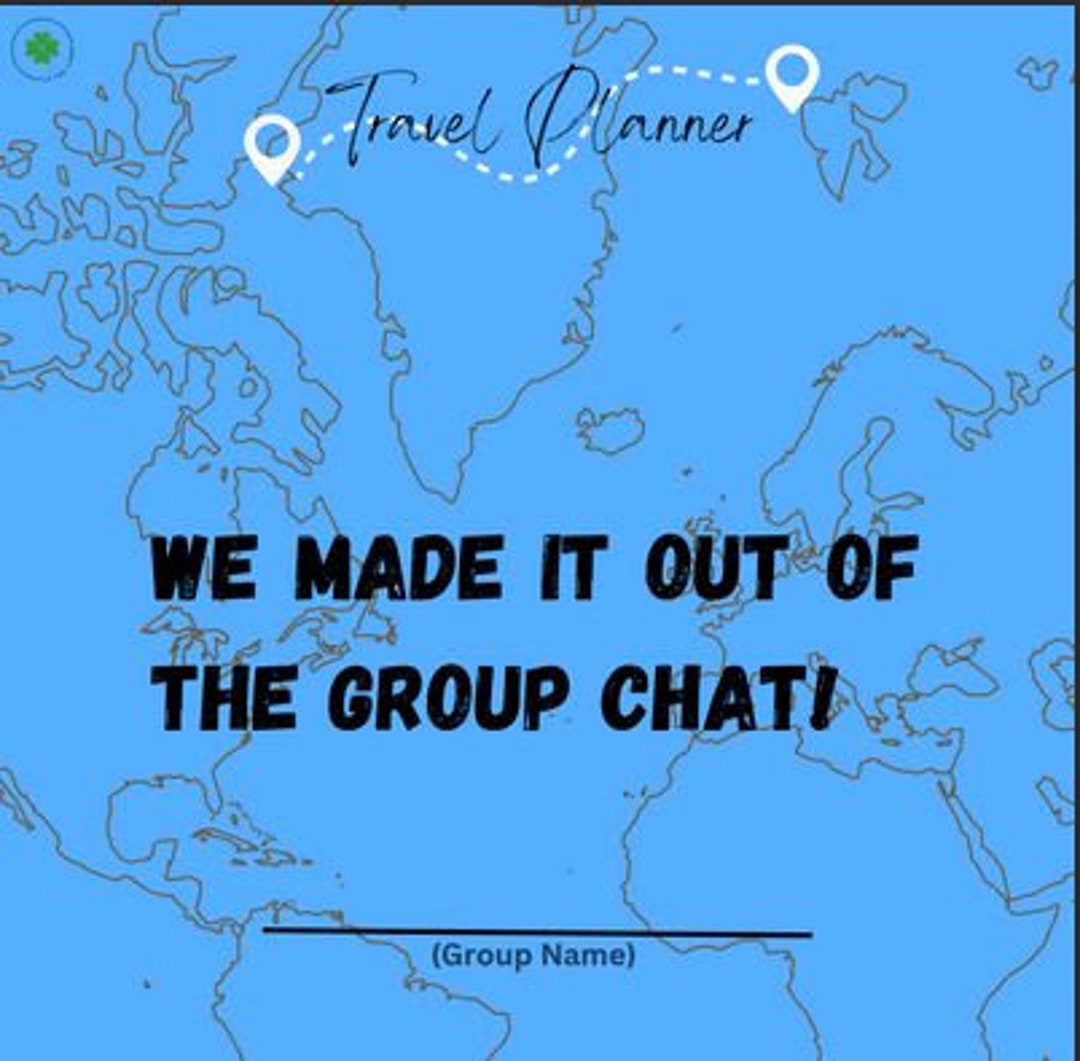 Plan Chat We Made It Out the Group Chat Travel Planner Template BLUE - Etsy