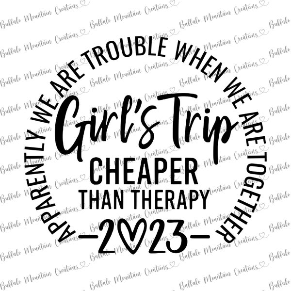 Girls Trip Cheaper Than Therapy 2023 SVG PNG JPG