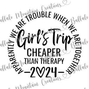 Girls Trip Cheaper Than Therapy Sublimation Transfer Ready to