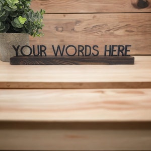 Custom Quote Desktop Sayings, Tabletop quotes, Wood Letter Ledge, Funny Desk Sign, Interchangeable sign, Statement Personalized Text Sign