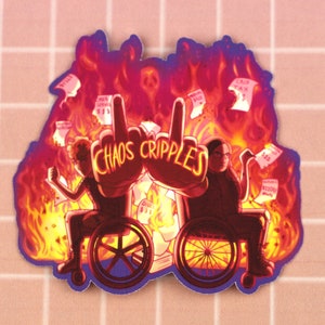 May include: Two people in wheelchairs are shown with their middle fingers raised in the air. They are surrounded by flames and papers with writing on them. The text "Chaos Cripples" is written in the middle of the image.