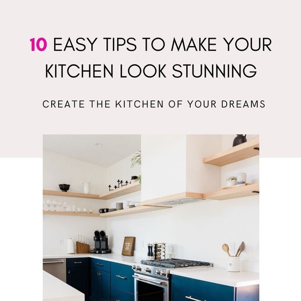 10 Easy Tips to Make your Kitchen Look Stunning