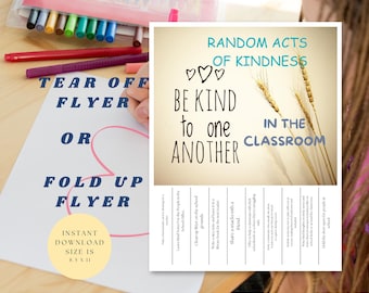 May include: Printable classroom flyer with the text "Random Acts of Kindness" and "Be Kind to One Another in the Classroom". The flyer has a tear-off or fold-up design and includes a list of kind acts to do in the classroom.