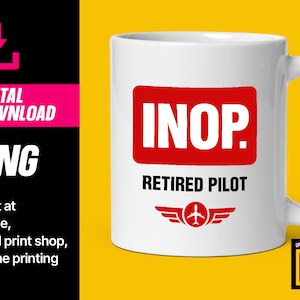 Digital Download Pilot Retirement Gift, Transparent PNG for sublimation, INOP Retired Pilot