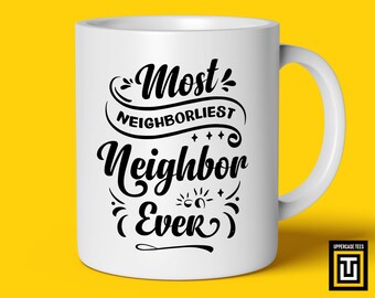 Taza de cerámica "El vecino más vecino de todos los tiempos"