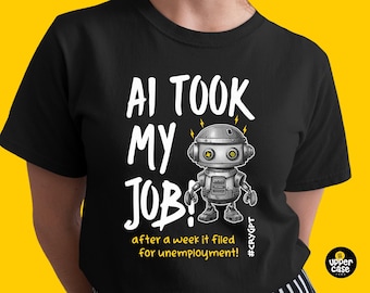 Funny AI Took My Job T-Shirt, Tech Humor Gift