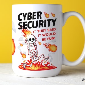Cyber Security Mug, They Said It Would Be Fun Cup, Funny IT Professional Gift