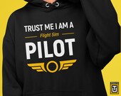 Flight simulator hoodie, Flightsim hooded sweatshirt, Gift for pilot or flight simmer, Trust me I am a flight sim pilot