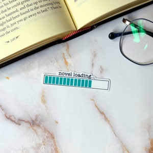 Novel Loading Bar Waterproof Vinyl Sticker | Gifts for Writers and Authors | Laptop, Tablet, Water Bottle Decals