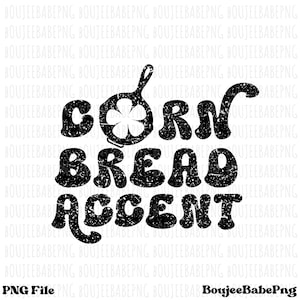Puede incluir: Diseño gráfico negro con las palabras "CORN BREAD ACCENT" en una fuente retro. La palabra "CORN" presenta un diseño de sartén. El archivo PNG es de BoujeeBabePng.