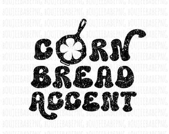 Funny Cornbread Accent PNG, Country Saying Sublimation, Sassy Southern T-Shirt Design, Digital Download
