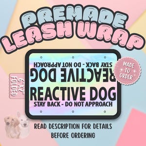 Leash Wrap 6x2 "Reactive Dog Stay Back - Do Not Approach"