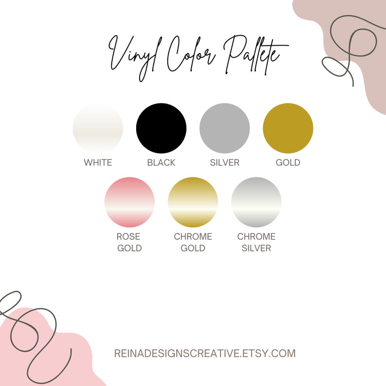 May include: Vinyl color palette with swatches of white, black, silver, gold, rose gold, chrome gold, and chrome silver.