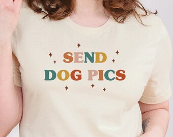Enviar fotos de perros, camisa amante del perro, regalo del dueño del perro divertido, obsesión del perro, memes de perro, amante yorkie, amante husky, propietario frenchie, shiba inu amante