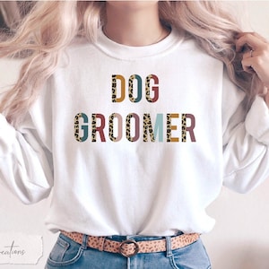 Dog Groomer Sweatshirt, Dog Grooming Sweater, Groomer Sweater, Gift For Dog Groomer