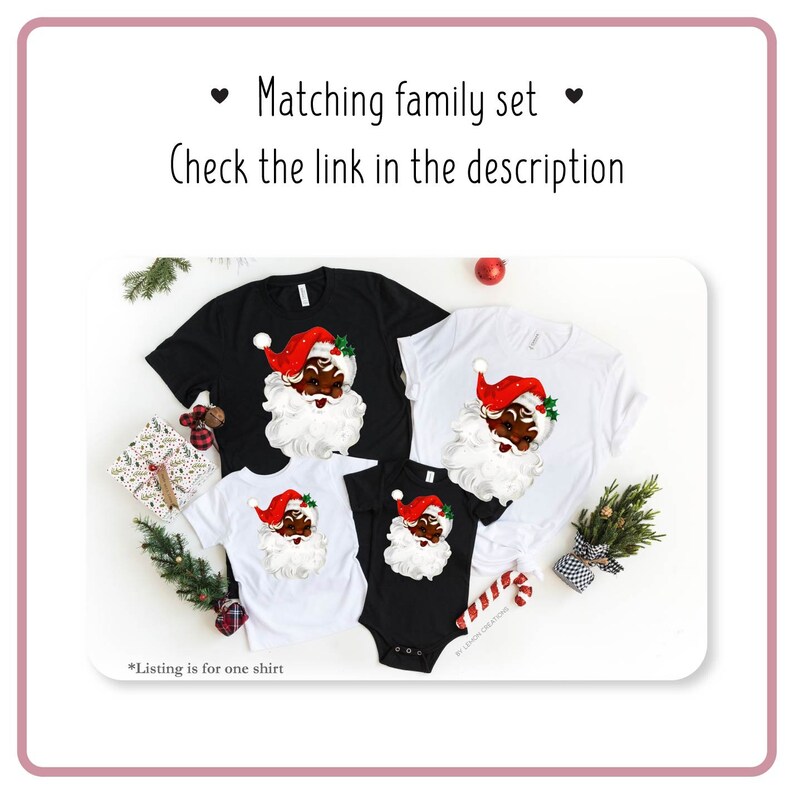 May include: Matching family Christmas shirts featuring a black Santa Claus with a white beard and red hat. The shirts are available in black and white.
