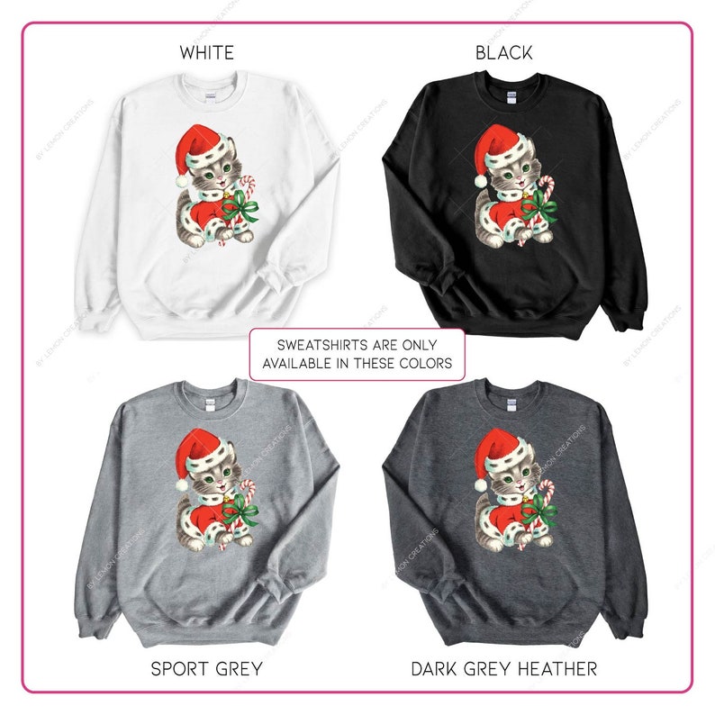 Puede incluir: Cuatro sudaderas de diferentes colores con una ilustraci&oacute;n vintage de un gato con un gorro de Pap&aacute; Noel y sosteniendo un bast&oacute;n de caramelo. Los colores son blanco, negro, gris deportivo y gris jaspeado oscuro. El texto "SWEATSHIRTS ARE ONLY AVAILABLE IN THESE COLORS" se muestra debajo de las sudaderas.