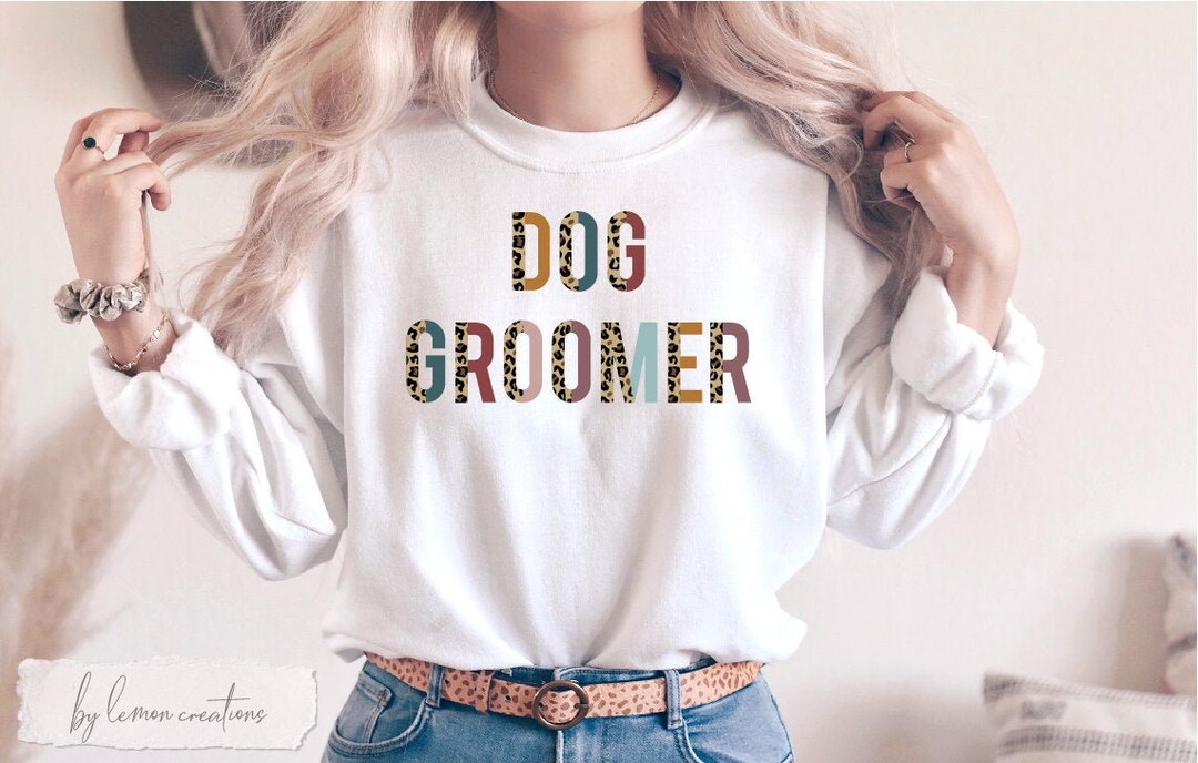 Dog Groomer Sweatshirt, Dog Grooming Sweater, Groomer Sweater, Gift For