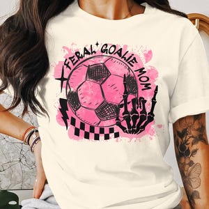 Camiseta Mãe Goleiro Feral Mãe Futebolista Mãe Goleiro Mãe Goleiro Mamãe Goleiro Presente Mãe Goleiro Camiseta Mãe Futebolista Camiseta Fã Goleiro