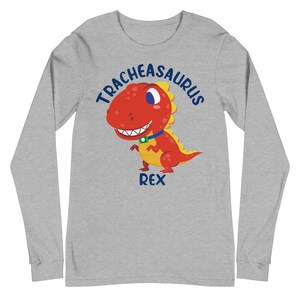 Tracheasaurus Rex Tracheostomy Awareness Dinosaur Long Sleeve Shirt Adult