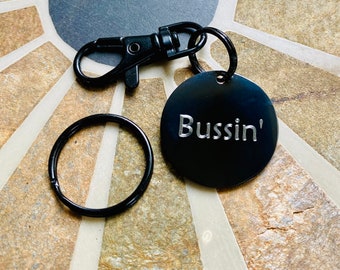 Bussin' - Custom Engraved Keychain - Funny Gift - Birthday gift.