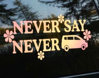 Sticker Never Say Never Van – Sticker mini camionnette amusant pour les mamans, voiture familiale, équipement de minibus, sticker pour voiture en vinyle holographique