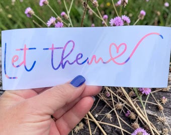 Let them vinyl sticker decal, let them, Mental Health Decal, Mindfulness Decal, holographic car decal, Let them holographic sticker