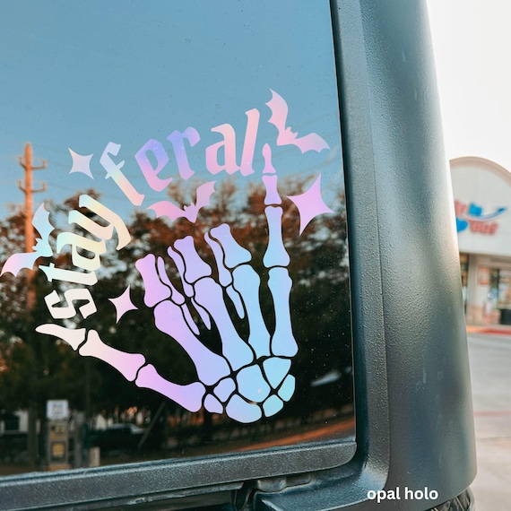Stay Feral Holographic Vinyl Decal – Skeleton Hand Car Sticker