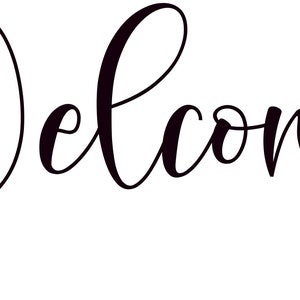 May include: A handwritten welcome sign in black cursive script.