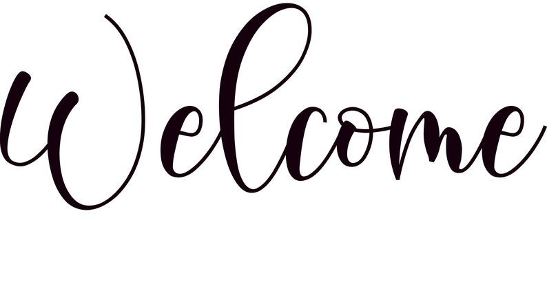 May include: A handwritten welcome sign in black cursive script.