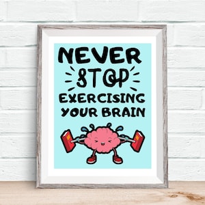 Never Stop Exercising Your Brain Art: Classroom Library Decor (Digital Print)