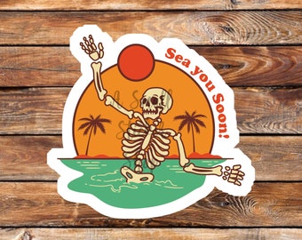 Sea You soon sticker, Skeleton laptop sticker, Funny skeleton sticker, summertime sticker, Funny Beach sticker, summer die cut stickers