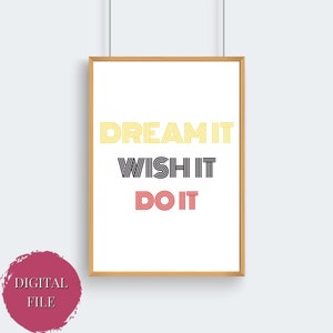 Dream It, Wish It, Do It Printable Wall Art, Motivational Art Print, Motivational Poster Print, Hustle Wall Art, Inspirational Art Printable