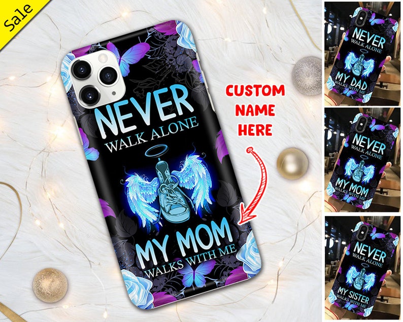 Angel Mom Team,Best Friend Self Gift Angel Dad Never Walk Alone phone case Angel Son Walk Withs Me Personalized Gift,Birthday Gift