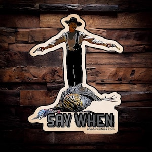 Say When Doc Holiday wild Turkey  Hunting Sticker