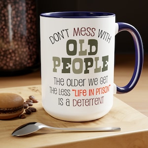 Funny Old People Gift Mug: Sassy Gag Gift for Grandparents