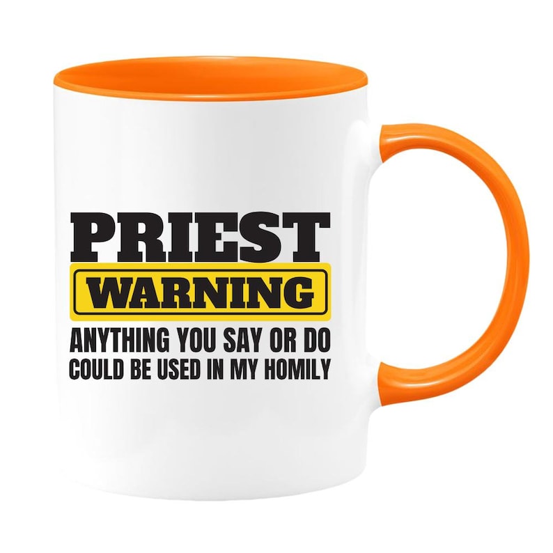 Priest Warning Mug: Funny Religious Gift, Homily Inspiration Orange