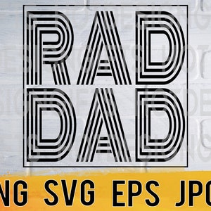 Rad dad, cool father images, svg png eps jpg files, funny fathers day design, easy fast instant download for commercial business use