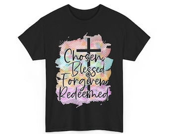 Christian T-Shirt: Chosen Blessed Forgiven Redeemed Graphic Tee