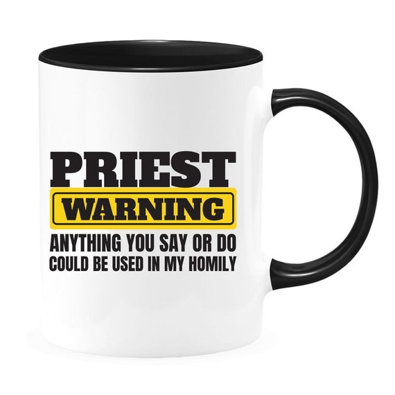 Priest Warning Mug: Funny Religious Gift, Homily Inspiration