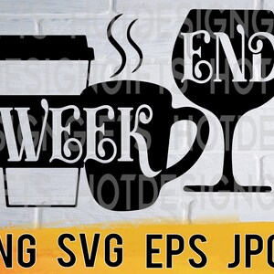 Weekend drinks wine coffee svg png eps jpg design files, funny witty kitchen designs, easy fast instant download for commercial business use