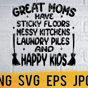 Great moms have happy kids svg png eps jpg design files, mothers day design, easy fast instant download for commercial business use