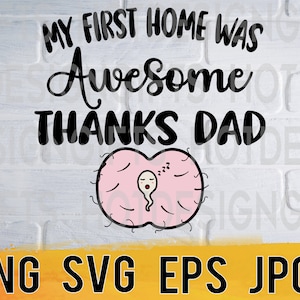 My first home was awesome thanks dad svg png eps jpg files, cool  fathers day design, easy fast instant download for commercial business use
