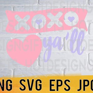 Xoxo ya'll heart svg png eps jpg design files, cute valentines digital pack easy fast instant download for commercial business use