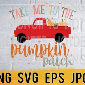 Take me to the pumpkin patch svg png eps jpg design file, unique autumn digital pack easy fast instant download for commercial business use