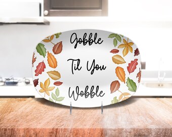 Thanksgiving Platter, Gobble Til You Wobble Design, Autumn Leaves