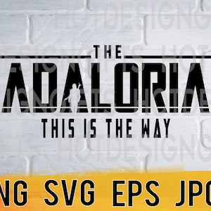 Dadalorian this is the way svg png eps jpg files, awesome cool fathers day design, easy fast instant download for commercial business use